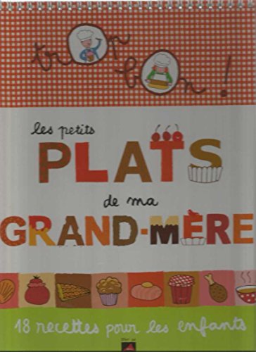 Beispielbild fr Les petits plats de ma grand mere 18 recettes pour les enfants zum Verkauf von Ammareal