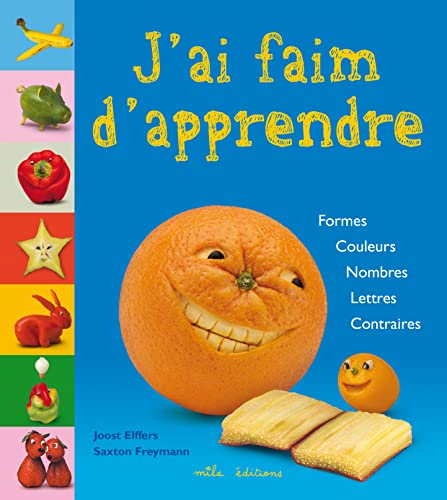 9782840068228: J ai faim d apprendre: Formes, Couleurs, Nombres, Lettres, Contraires