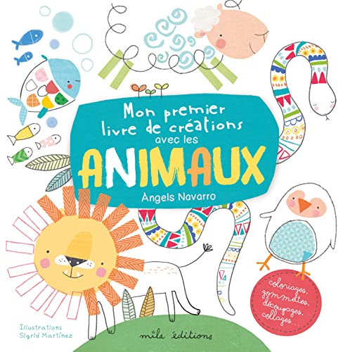 9782840068754: Mon premier livre de cration avec les animaux: coloriages, gommettes, dcoupages, collages ...