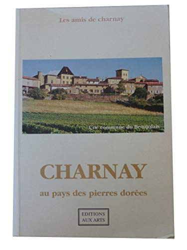 Beispielbild fr Charnay au pays des pierres dores zum Verkauf von A TOUT LIVRE