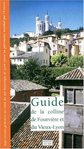 9782840100317: Guide de la colline de Fourvire et du Vieux-Lyon