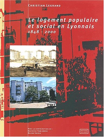 Beispielbild fr Le Logement Populaire Et Social En Lyonnais 1848-2000 zum Verkauf von RECYCLIVRE