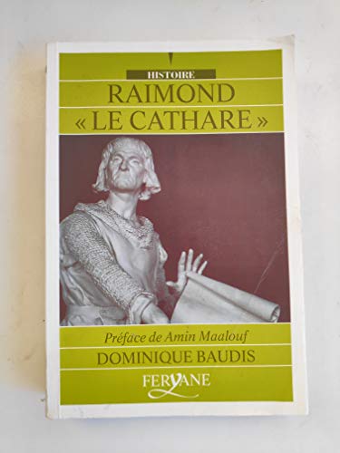 Beispielbild fr Raimond le cathare : Mmoires apocryphes (Histoire) zum Verkauf von Ammareal