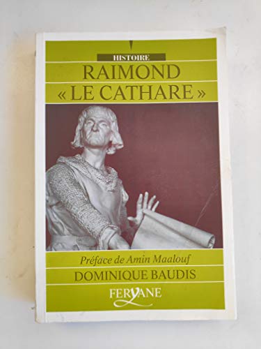 9782840111986: Raimond le cathare : Mmoires apocryphes (Histoire)