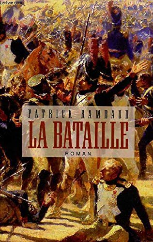 Stock image for La Bataille - Grand Prix du Roman de l'Acadmie Franaise 1997 for sale by Ammareal