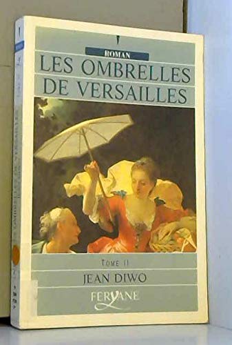 Beispielbild fr Les ombrelles de Versailles. Tome 2 [dition en gros caractres] zum Verkauf von Ammareal