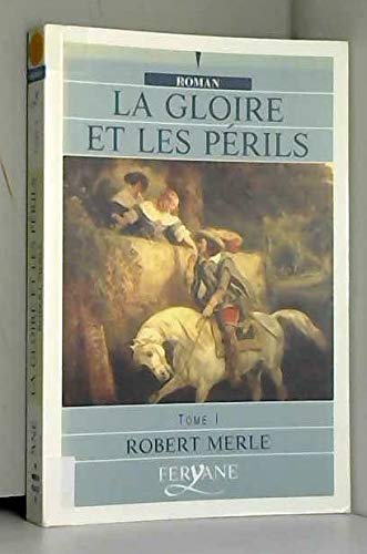 Imagen de archivo de LA GLOIRE ET LES PERILS (T1) (French Edition) a la venta por ThriftBooks-Dallas