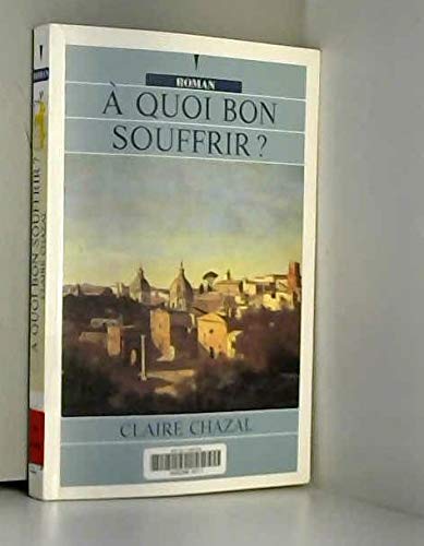 Imagen de archivo de A quoi bon souffrir ? [dition en gros caractres] a la venta por Ammareal