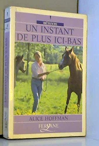 9782840114000: UN INSTANT DE PLUS ICI-BAS