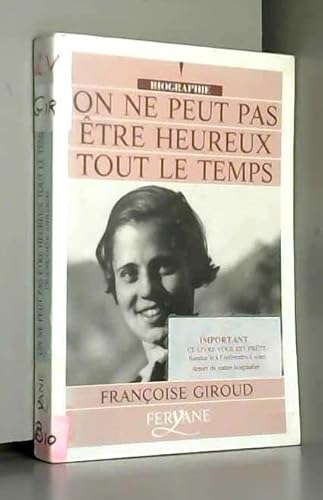 ON NE PEUT PAS ETRE HEUREUX (French Edition) (9782840114161) by GIROUD