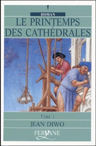 9782840115250: Le printemps des cathdrales: Tome 1