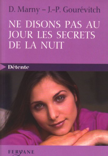 Beispielbild fr Ne disons pas au jour les secrets de la nuit zum Verkauf von Ammareal