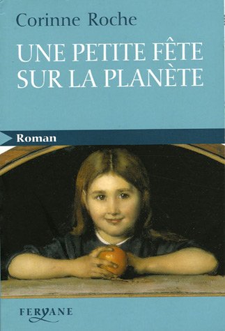 9782840116134: UNE PETITE FETE SUR LA PLANETE (French Edition)