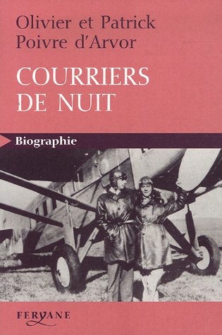 Beispielbild fr Courriers de nuit : La Lgende de Mermoz et de Saint-Exupry zum Verkauf von Ammareal
