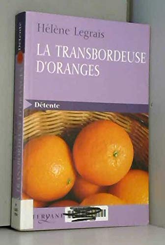 Beispielbild fr la transbordeuse d'oranges [edition en gros caractres] zum Verkauf von Ammareal