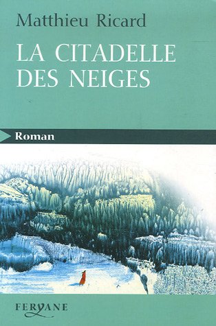 9782840117148: La citadelle des neiges: Conte spirituel