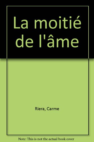 9782840117155: LA MOITIE DE L'AME (French Edition)