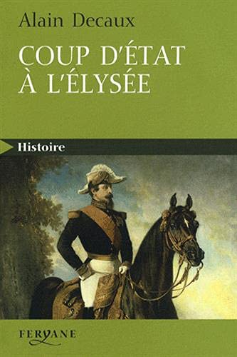 9782840118985: Coup d'Etat  l'Elyse: Le 2 dcembre 1851