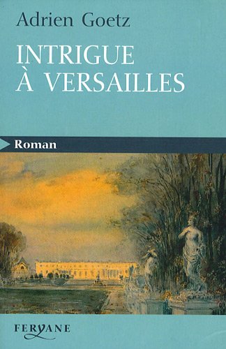 Beispielbild fr Intrigue  Versailles zum Verkauf von Ammareal