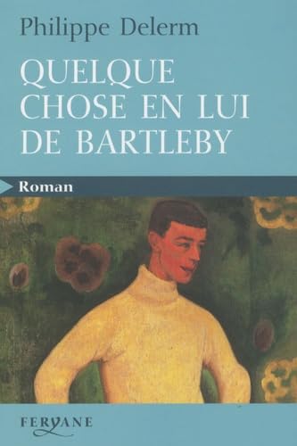 9782840119302: QUELQUE CHOSE EN LUI DE BARTLEBY (French Edition)