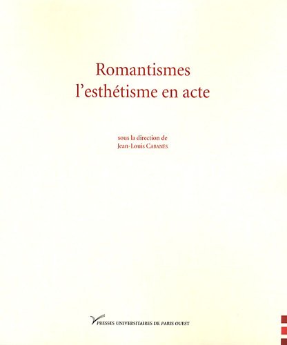 Stock image for Romantismes l'esthtisme en acte for sale by Gallix