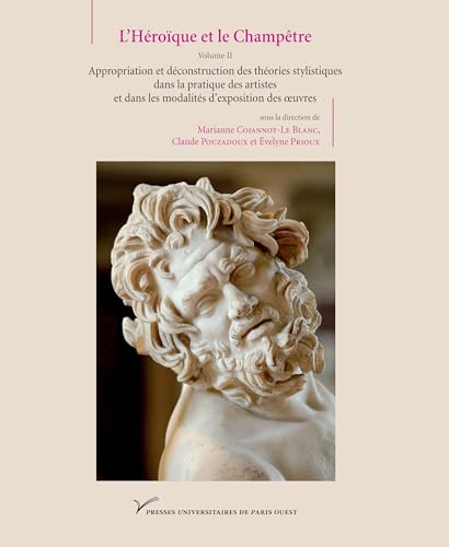 9782840161899: L'Hroque et le Champtre: Volume 2, Appropriation et dconstruction des thories stylistiques dans la pratique des artistes et dans les modalits d'exposition des oeuvres