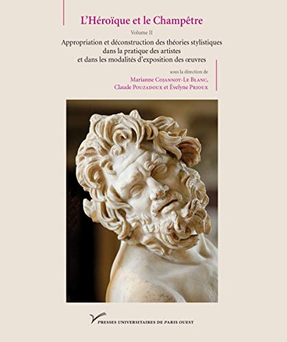 9782840161899: L'Hroque et le Champtre: Volume 2, Appropriation et dconstruction des thories stylistiques dans la pratique des artistes et dans les modalits d'exposition des oeuvres