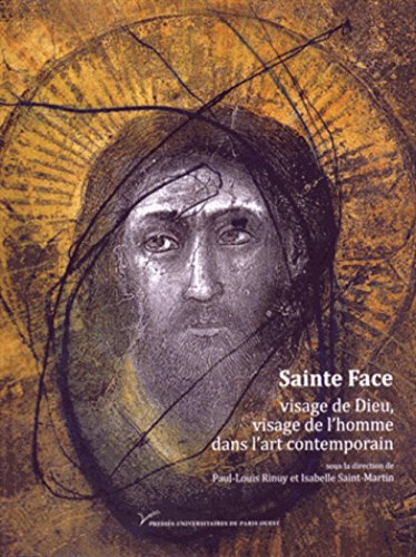 Stock image for Sainte Face, visage de Dieu, visage de l'homme dans l'art contemporain (XIXe-XXe sicles) for sale by medimops