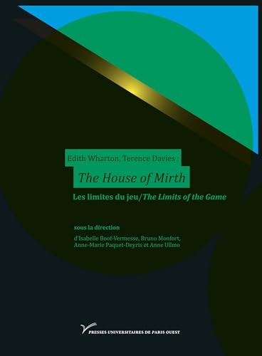 Stock image for Edith Wharton, Terence Davies : The House of Mirth: Les limites du jeu/The Limits of the Game [Broch] Boof-Vemesse, Isabelle; Monfort, Bruno et Paquet-Deyris, Anne-Marie for sale by BIBLIO-NET