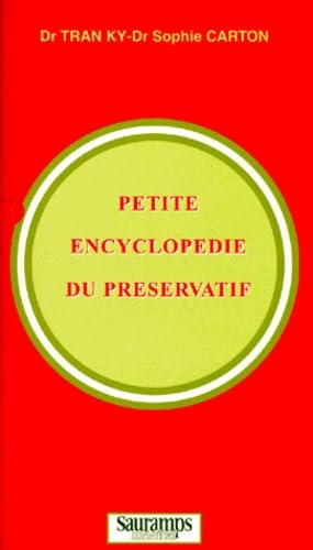 Beispielbild fr Petite encyclopdie du prservatif : Histoire et psycho-sociologie, sexualit et erotisme, biologie, sida. zum Verkauf von Librairie Th  la page