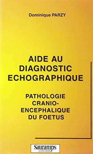 9782840231189: Aide au diagnostic chographique, pathologie crnio-encphalique du foetus: 0000