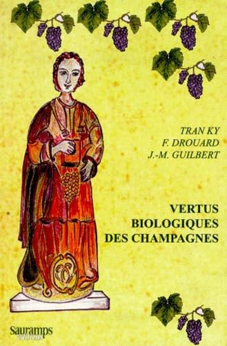 9782840231912: VERTUS BIOLOGIQUES DES VINS DE CHAMPAGNE.: Histoire, tradition, biochimie, biologie molculaire, dittique, vertus mdicinales