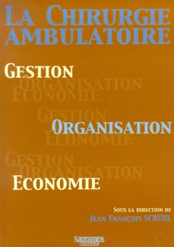 Stock image for La chirurgie ambulatoire. Gestion, organisation, conomie for sale by Ammareal