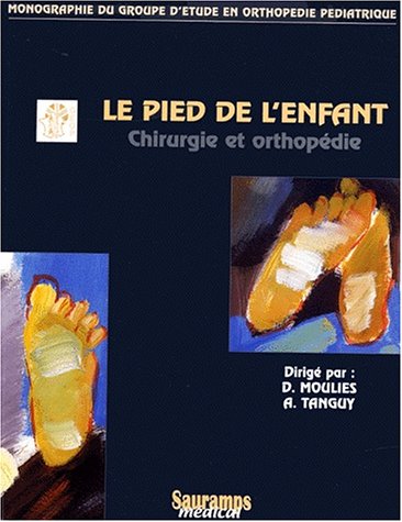Imagen de archivo de Chirurgie et orthopdie du pied de l'enfant a la venta por Chapitre.com : livres et presse ancienne