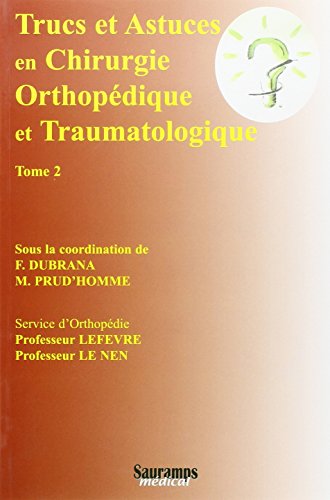 Beispielbild fr Trucs et astuces en chirurgie orthopdique et traumatologique : Tome 2 zum Verkauf von Ammareal