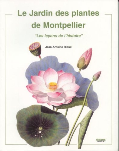 9782840233077: Le Jardin des plantes de Montpellier: "Les leons de l'histoire"