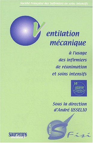 9782840233206: VENTILATION MECANIQUE A L'USAGE DES INFIRMIERS DE REANIMATION ET SOINS INTENSIFS