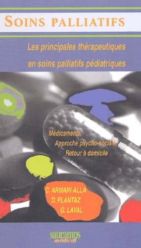 9782840233466: Soins palliatifs : Les principales thrapeutiques en soins palliatifs pdiatriques