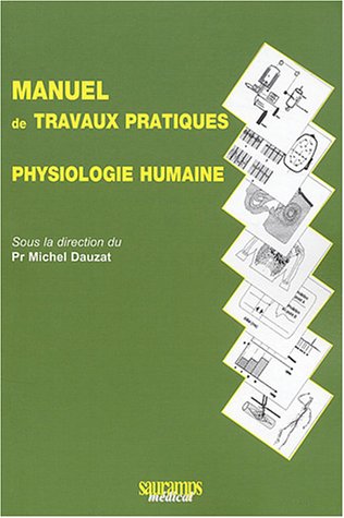 9782840233572: MANUEL DE TRAVAUX PRATIQUES PHYSIOLOGIE HUMAINE