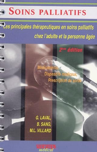 Beispielbild fr SOINS PALLIATIFS LES PRINCIPALES THERAPEUTIQUES EN SOINS PALLIATIFS CHEZ L ADULT zum Verkauf von Ammareal