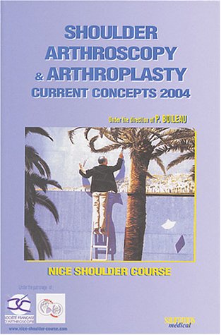 Stock image for SHOULDER ARTHROSCOPY ET ARTHROPLASTY.CURRENT CONCEPTS 2004 NICE SHOULDER COURSE for sale by Buchpark