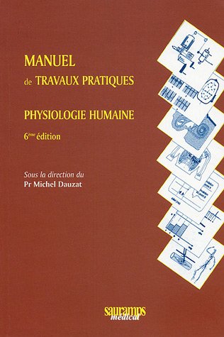 Stock image for MANUEL DE TRAVAUX PRATIQUES - PHYSIOLOGIE HUMAINE for sale by Ammareal