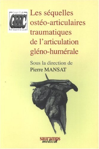 9782840234920: Les squelles osto-articulaires traumatiques de l'articulation glno-humrale