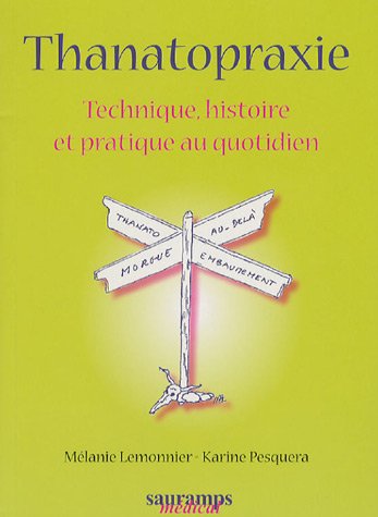 Stock image for Thanatopraxie : Technique, histoire et pratique au quotidien for sale by medimops