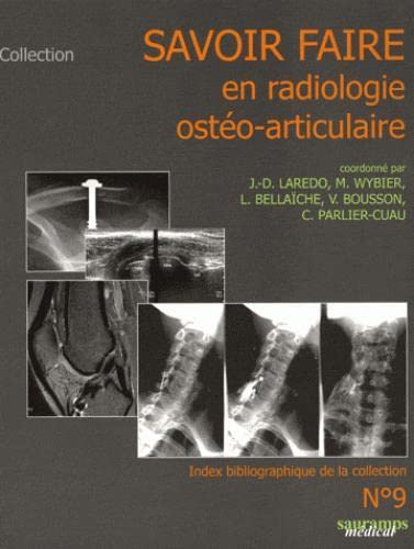 Beispielbild fr savoir faire en radiologie osto-articulaire T.9 zum Verkauf von Chapitre.com : livres et presse ancienne
