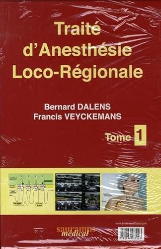 Beispielbild fr TRAITE D ANESTHESIE LOCOREGIONALE DE LA NAISSANCE A L AGE ADULTE 2E ED zum Verkauf von Gallix