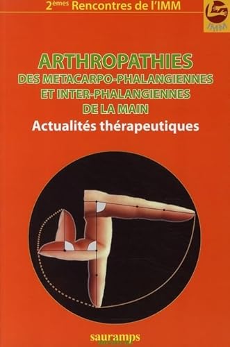 Imagen de archivo de Arthropathies des mtacarpo-phalangiennes et inter-phalangiennes de la main : Actualits thrapeutiques a la venta por medimops