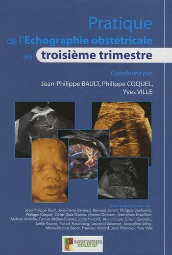 Stock image for PRATIQUE DE L ECHOGRAPHIE OBSTETRICALE AU 3 TRIMESTRE for sale by Gallix