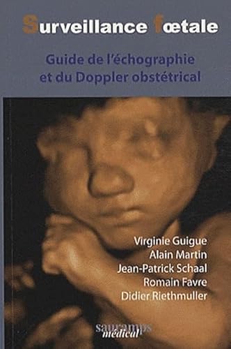 Imagen de archivo de Surveillance foetale: Guide de l'chographie et du Doppler obsttrical a la venta por Ammareal