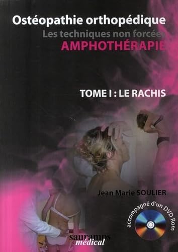 Beispielbild fr Ostopathie Orthopdique : Amphothrapie, Les Techniques Non Forces. Vol. 1. Le Rachis zum Verkauf von RECYCLIVRE